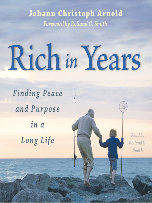 Title details for Rich in Years by Johann Christoph Arnold - Available